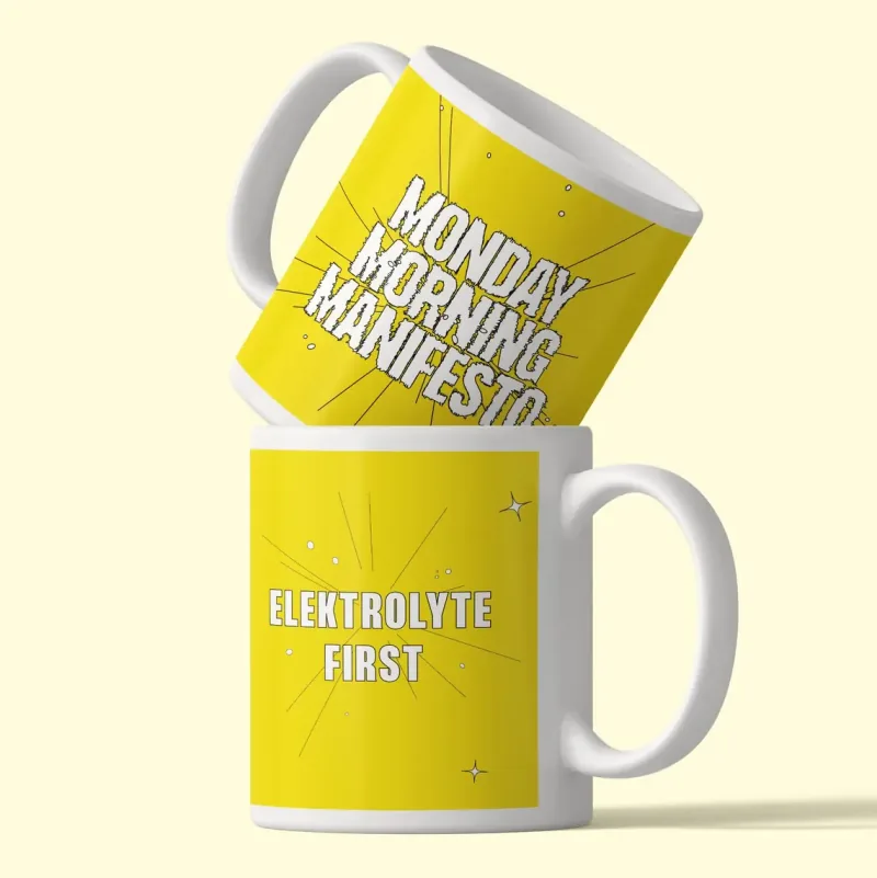 Tasse mit dem Spruch Monday Morning Manifesto Electrolyte First