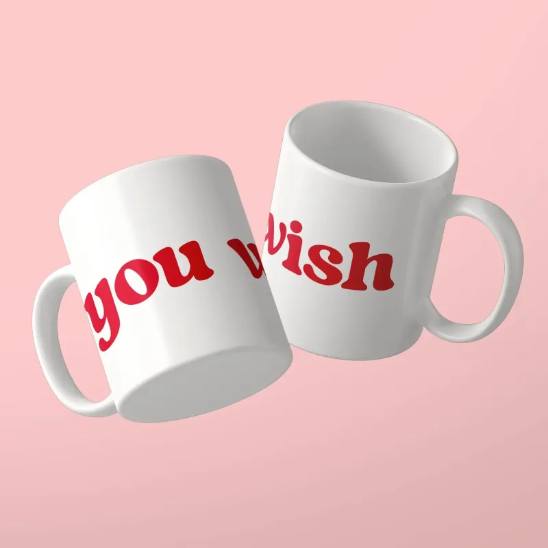 Tasse mit dem Spruch You Wish