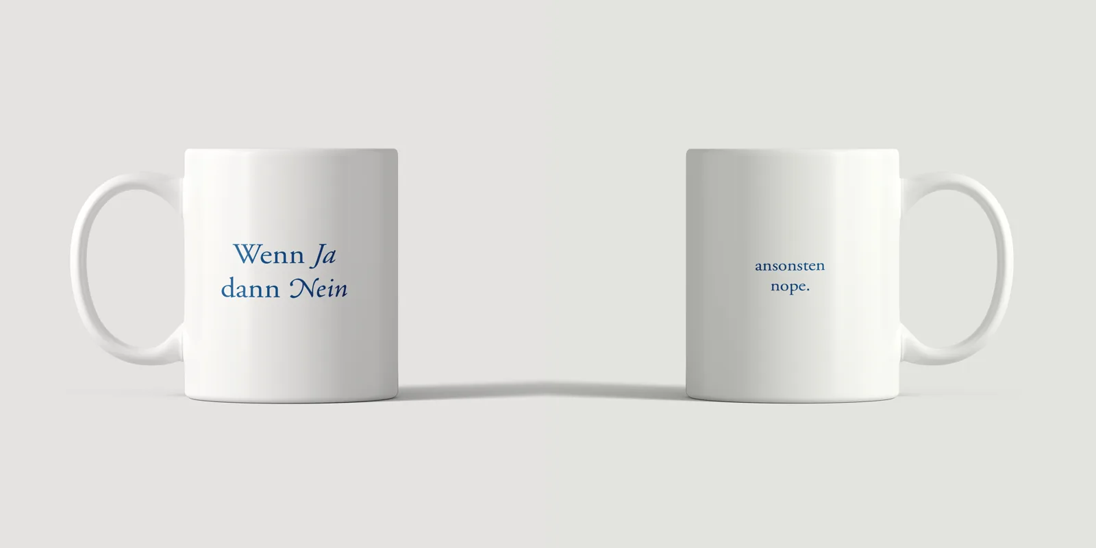Vorderseite der Wenn Ja dann Nein Tasse und Rückseite mit ansonsten nope. nebeneinander