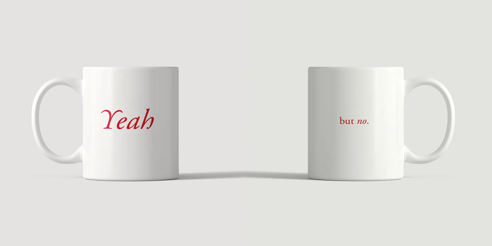 Front of the Yeah But No mug reading Yeah and back reading but no., side by side